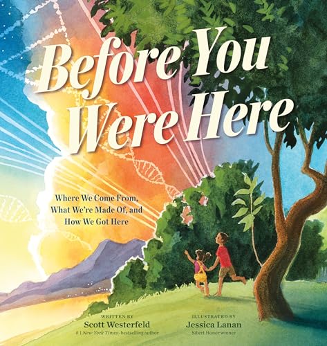 Before You Were Here: Where We Come From, What We're Made Of, and How We Got Here (Hardcover)