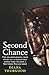 Second Chance: The heartwarming true story of a neglected horse who became a Mounted Police hero