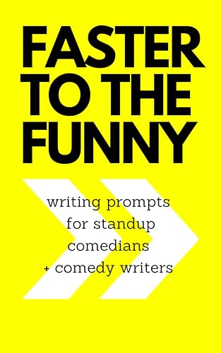Faster to the funny - topic writing prompts for stand up comedians and comedy writers : The comedy writing workbook that helps beat writers block. (Kindle Edition)