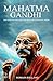 Mahatma Gandhi; The man who became one with the universal being by Romain Rolland