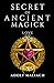 Secrets of Ancient Magick: ...