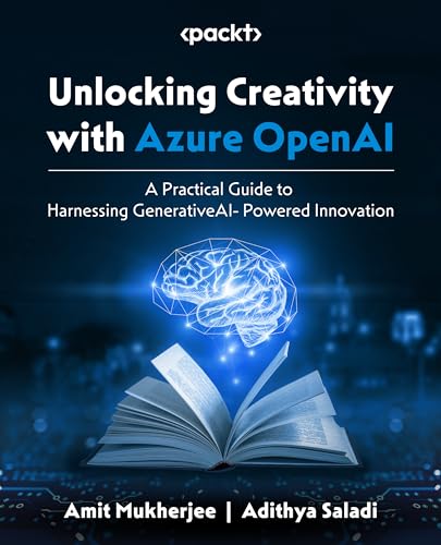 Azure OpenAI Essentials: A practical guide to unlocking generative AI-powered innovation with Azure OpenAI (Paperback)