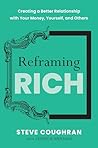 Reframing Rich: Creating a Better Relationship with Your Money, Yourself, and Others
