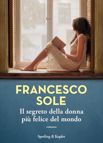 Il segreto della donna più felice del mondo (Italian Edition)