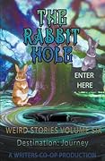 The Rabbit Hole Weird Stories Destination: Journey