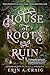 House of Roots and Ruin (Sisters of the Salt, #2)