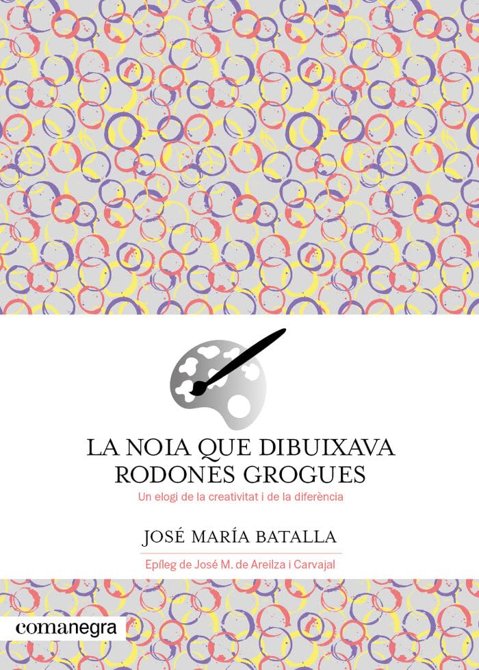 La noia que dibuixava rodones grogues: Un elogi de la creativitat i de la diferència (Paperback)