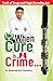 When Cure is Crime…