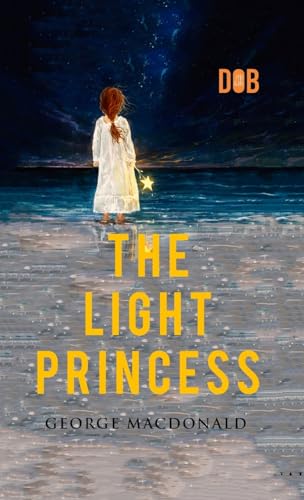 The Light Princess : By George MacDonald - Illustrated