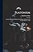 Platonism: Lectures Delivered At Princeton University, October 29, 30, 31, November 6, 7, 1917