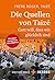 Die Quellen von Taizé: Gott will, dass wir glücklich sind (German Edition)