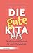 Die gute Kita: Handlungsempfehlungen für die Frühpädagogik (German Edition)
