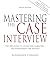 Mastering the Case Interview, 10th Edition