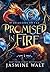 Promised in Fire