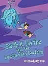 Sarah K. Lilythe and the Dream Fairy Lantern
