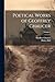 Poetical Works of Geoffrey Chaucer; Volume 1