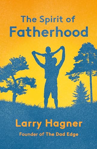 The Spirit of Fatherhood (Kindle Edition)