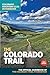 The Colorado Trail, 10th Edition (Colorado Mountain Club Guidebooks)