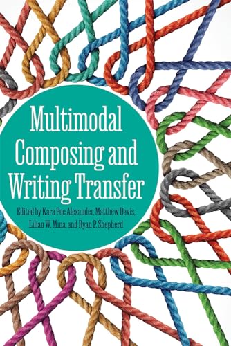 Multimodal Composing and Writing Transfer (Hardcover)