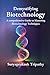 Demystifying Biotechnology: A Comprehensive Guide to Mastering Biotechnology Techniques