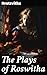 The Plays of Roswitha: Expl...