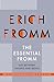 The Essential Fromm: Life Between Having and Being