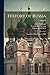 History of Russia: From the Earliest Times to 1882; Volume 1