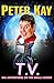 T.V.: Big Adventures on the Small Screen