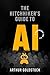 The Hitchhiker’s Guide to AI: A Handbook for All