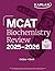 MCAT Biochemistry Review 2025-2026: Online + Book (Kaplan Test Prep)