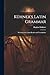 Kühner's Latin Grammar: With Exercises, Latin Reader and Vocabularies