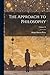 The Approach to Philosophy; Volume 31