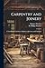 Carpentry and Joinery: A Text-book for Architects, Engineers, Surveyors, and Craftsmen