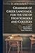 Grammar of Greek Language, for the Use of High Schools and Colleges
