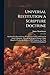 Universal Restitution a Scripture Doctrine: This Prov'd in Several Letters Wrote on the Nature and Extent of Christ's Kingdom; Wherein the Scripture ... Torments, Are Truly Translated and Explained