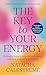 The Key to Your Energy: 22 Steps to Rebuild Your Energy and Free Yourself Emotionally (Spiritual and Emotional Energy Healing Book)