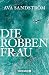 Die Robbenfrau by Ava Sandström