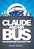 Claude And His Bus by Claude Boucher
