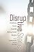 Disruptive Stories: Amplifying Voices from the Writing Center Margins
