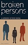 Broken Persons: A...