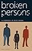 Broken Persons: A Collection of Short Stories