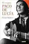 El enigma Paco de Lucía (Spanish Edition) El enigma Paco de Lucía (Spanish Edition)