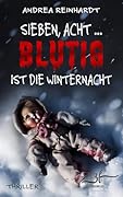 Sieben, Acht ... blutig ist die Winternacht: Thriller (Tick, Tock ... tot. 3)
