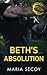 Beth's Absolution: A small ...