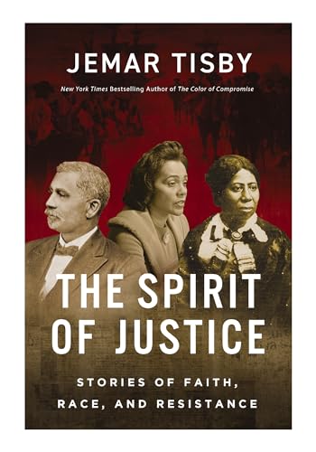 The Spirit of Justice: True Stories of Faith, Race, and Resistance (Hardcover)