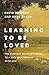 Learning to Be Loved: The E...