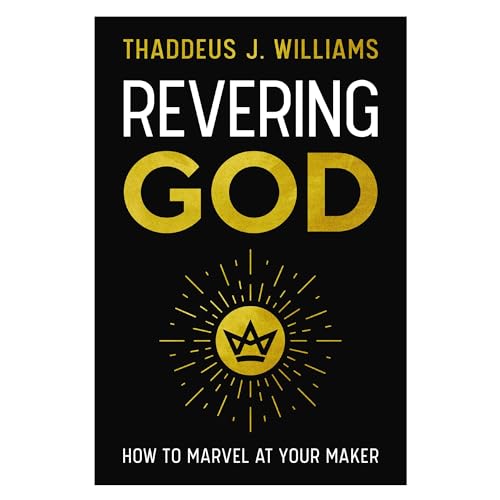 Revering God: How to Marvel at Your Maker (Paperback)