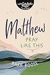 Matthew: Pray Lik...