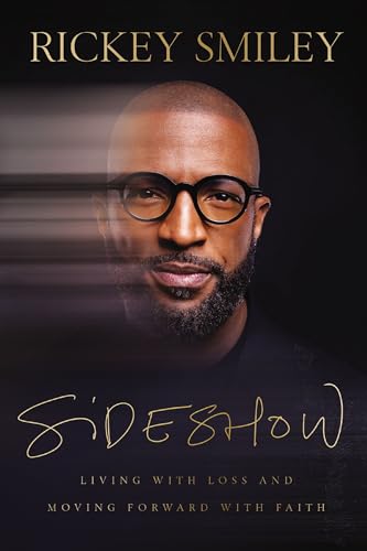 Sideshow: Living with Loss and Moving Forward with Faith (Hardcover)