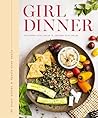 Girl Dinner: 85 S...